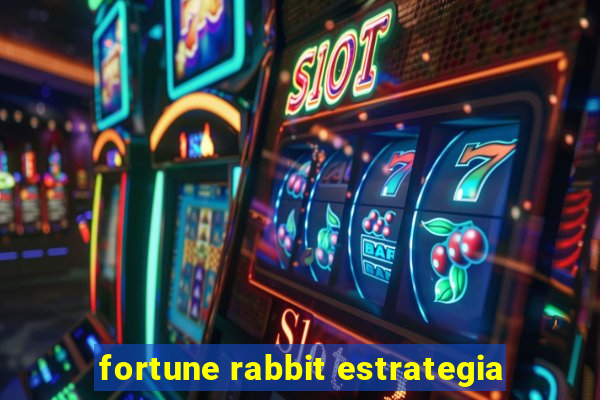 fortune rabbit estrategia